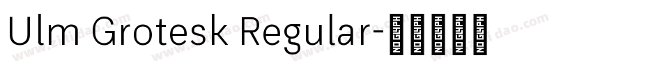 Ulm Grotesk Regular字体转换